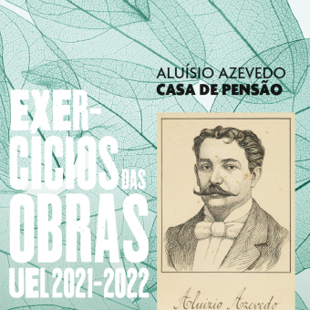 E-book Exercícios das Obras UEL 2021-2022 - Casa de Pensão, de Aluísio Azevedo